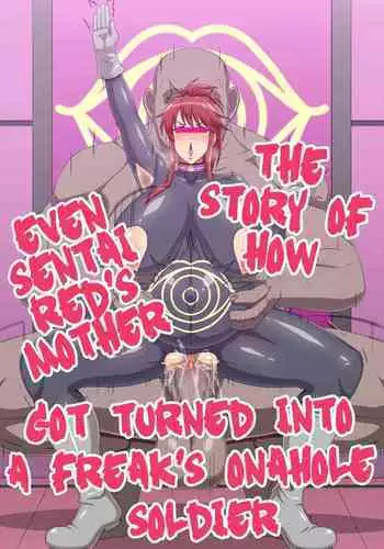 Sentai Red no Haha sura mo Kaijin no Onaho Sentouin ni Sarete shimau Hanashi | The Story of How Even Sentai Red's Mother Got Turned Into a Freak's Onahole Soldier