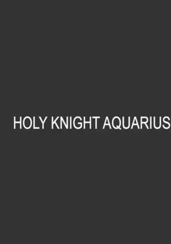 Seikishi Aquarius Chijoku no Nyotai Kaizou | Holy Knight Aquarius - Slut Body Remodeling of Shame