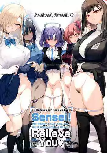 I’ll Handle Your Pent-Up Lust! Sensei! We Really Love You, So... We’ve Come Up With A Way To... Relieve You❤